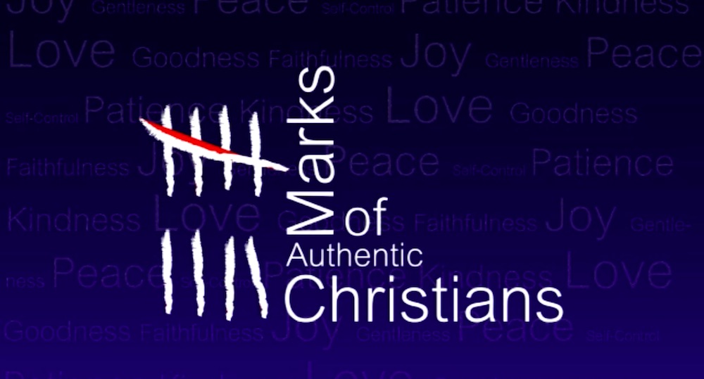 9 Marks of Authentic Christians