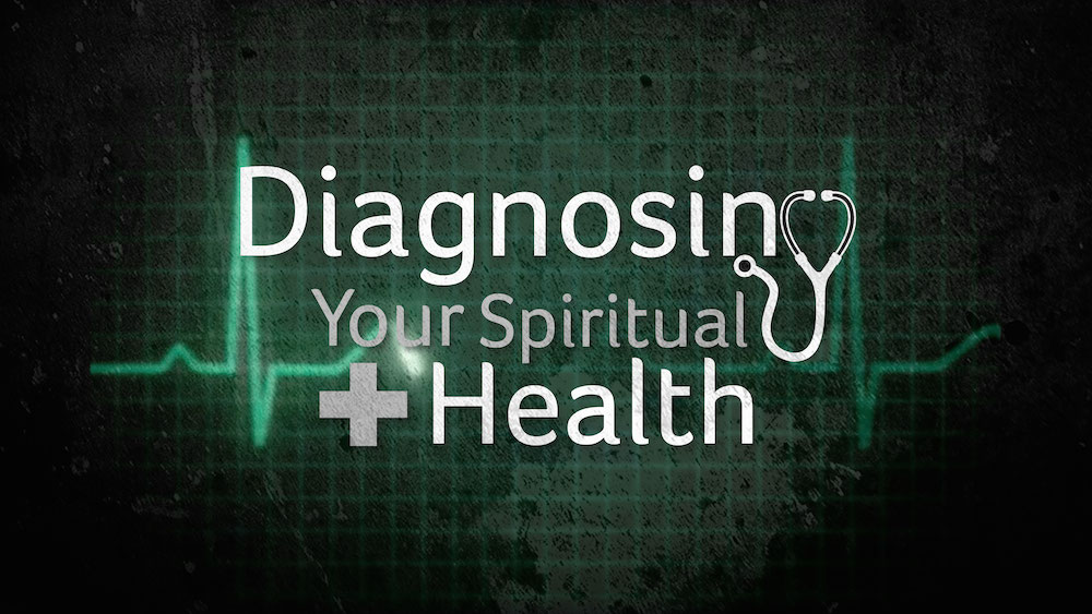 Diagnosing Your Spiritual Health