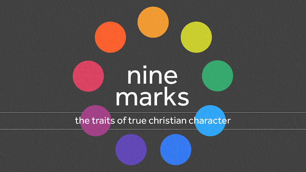 9 Marks: The Traits of True Christian Character