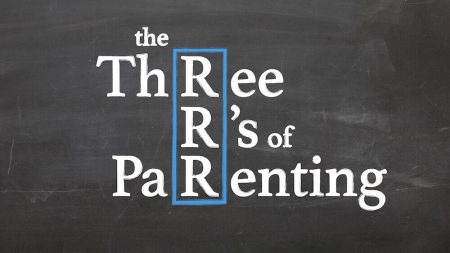 The Three R's of Parenting (2018) Media Resources