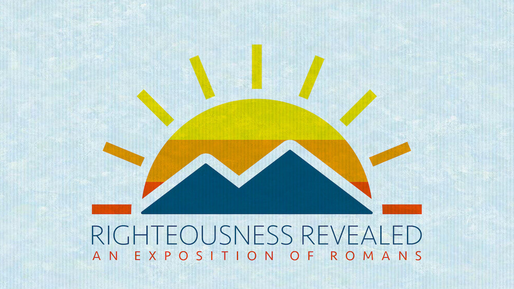 Righteousness Revealed: An Exposition of Romans