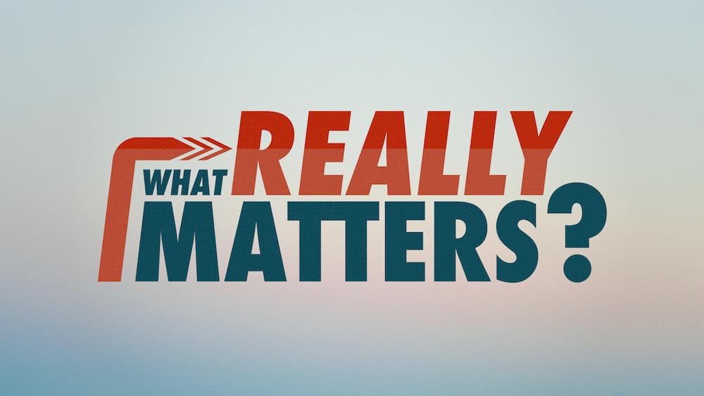 What Really Matters?