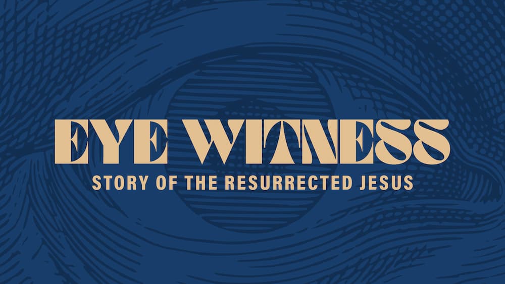 Eye Witness - The Story of the Resurrected Jesus